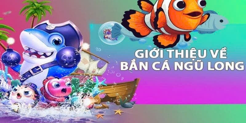 Những nét chính về game bắn cá ngũ long